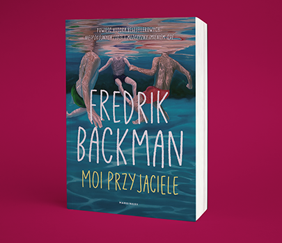 Fredrik Backman - Moi przyjaciele