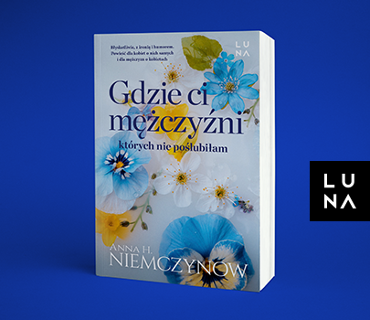 Anna H. Niemczynow - Gdzie ci mężczyźni, których nie poślubiłam
